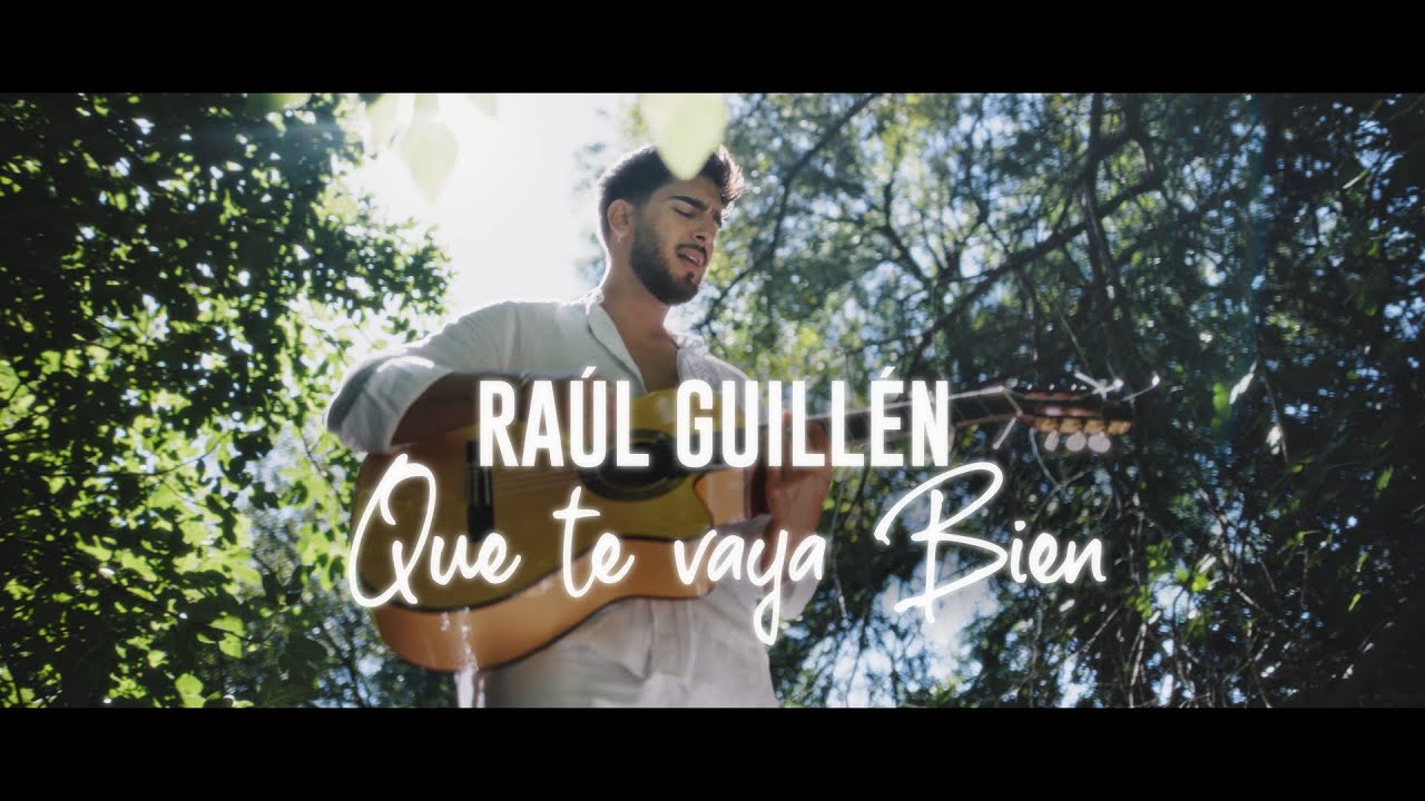 Raúl Guillén - Que te vaya bien (Videoclip Oficial)