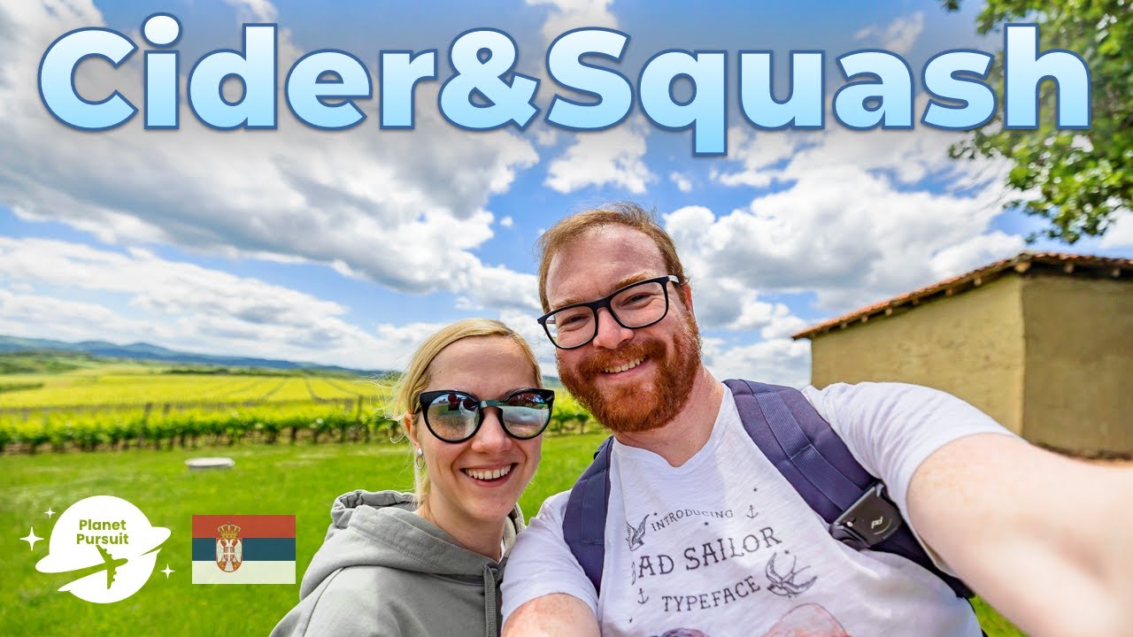 Are we in Tuscany? (no, at cider&squash) || Exploring Serbia