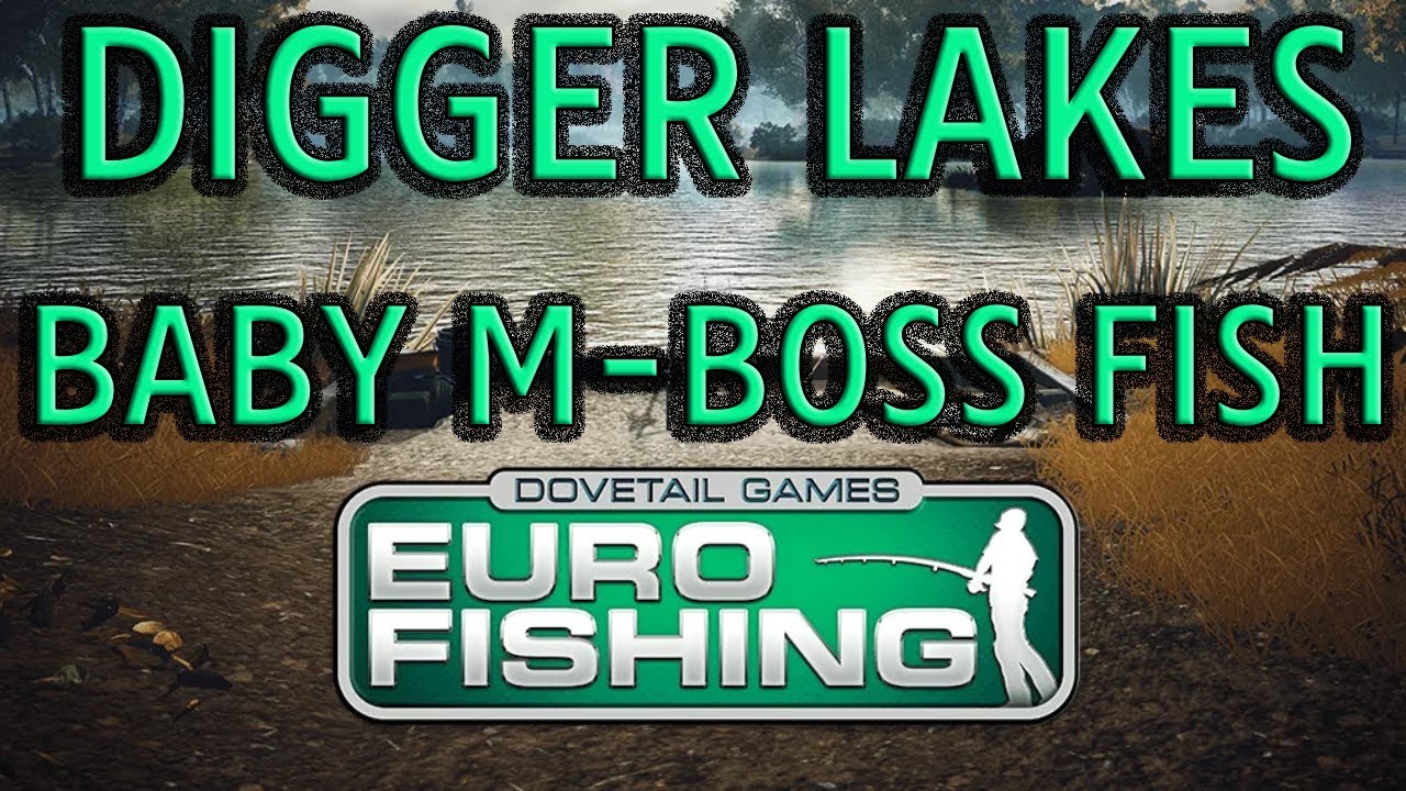 Dovetail Games Euro fishing - Digger Lakes -Baby M Boss Fish
