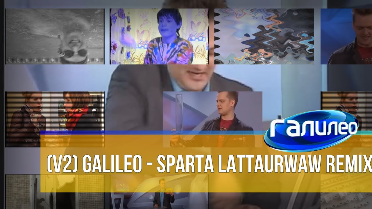 (V2) Galileo - Sparta Lattaurwaw Remix