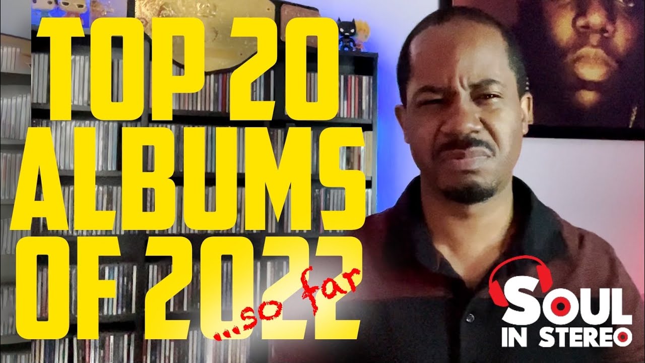 Top 20 Albums of 2022 ... So Far