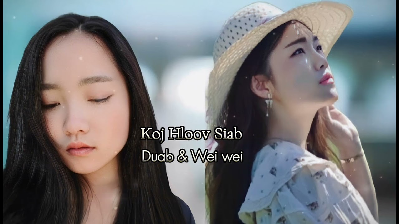 Koj Hloov Siab - [ Duab & Wei wei ] _ Original