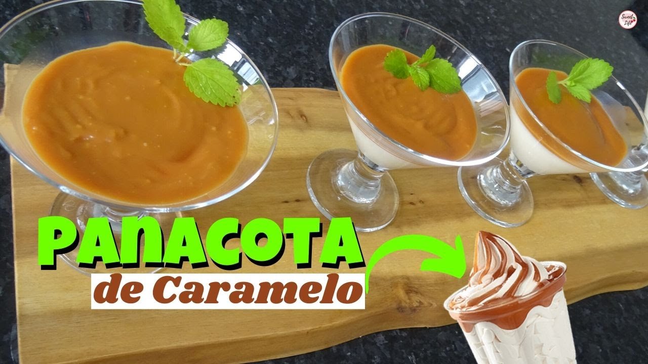 PANNA COTTA COM MOLHO DE CARAMELO | Sweet Life🍒