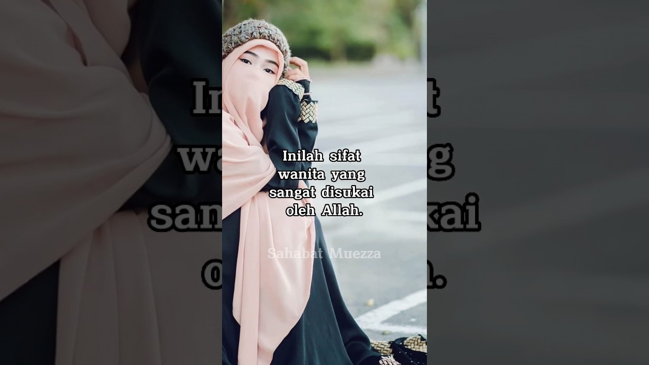 Sifat wanita yang sangat disukai oleh Allah 