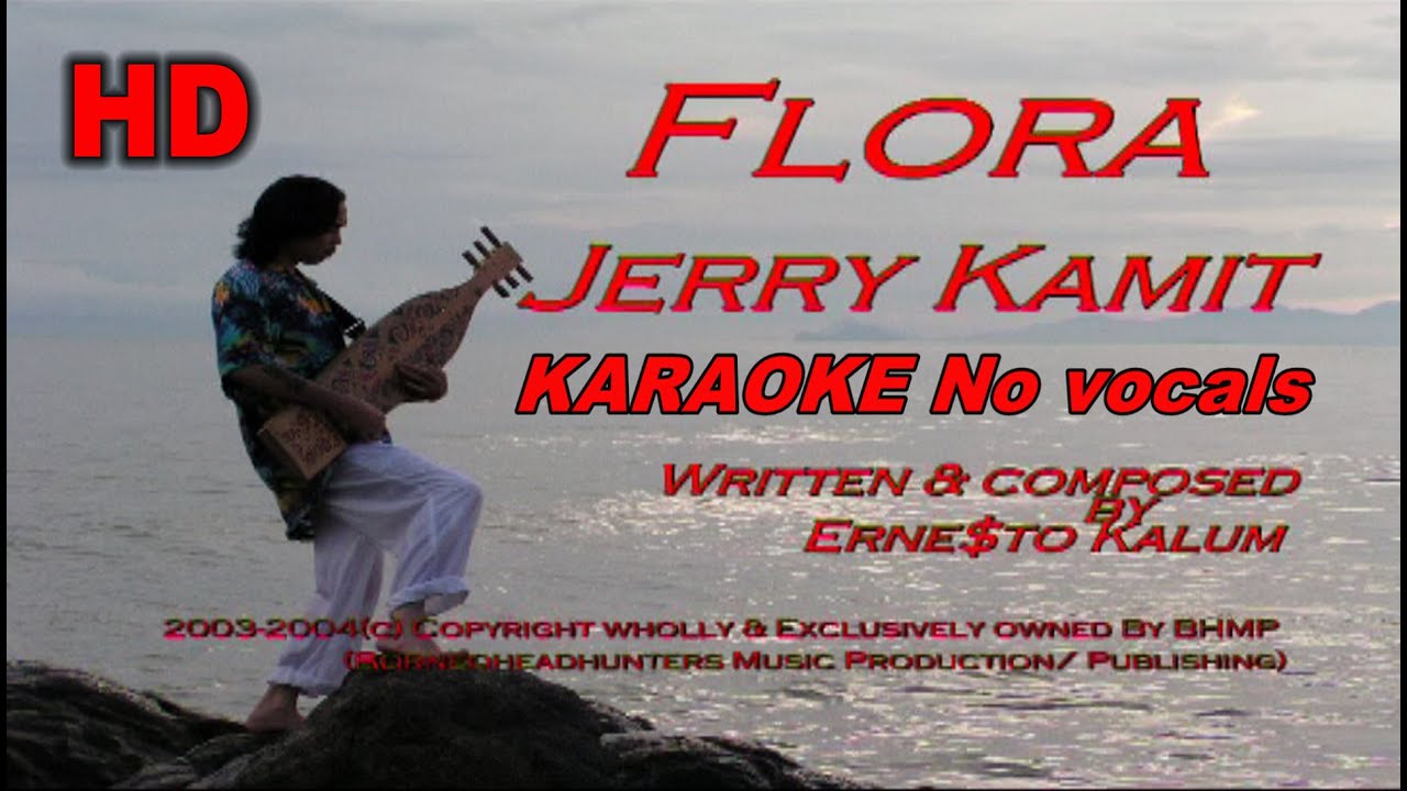 Flora Jerry Kamit - Karaoke NO VOCALS #jerrykamitflora #flora #florajerrykamit #sape #jerrykamit
