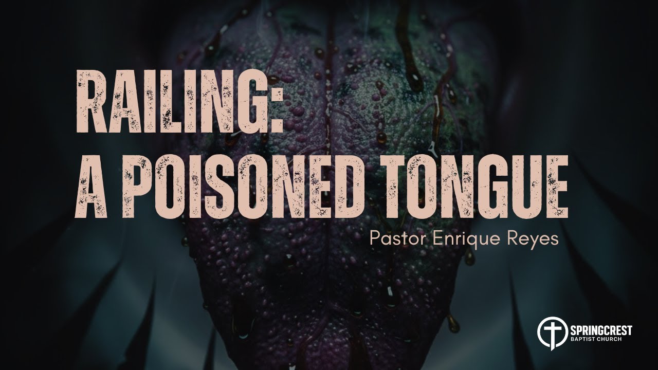 Railing: A Poisoned Tongue | Pastor Enrique Reyes