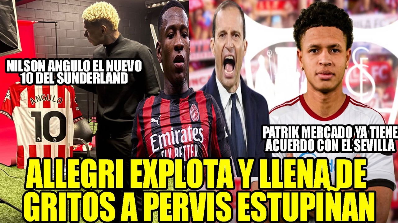 ALLEGRI EXPLOTA Y LLENA DE GRITOS A PERVIS ESTUPIÑAN! PATRIK MERCADO YA TIENE ACUERDO CON EL SEVILLA