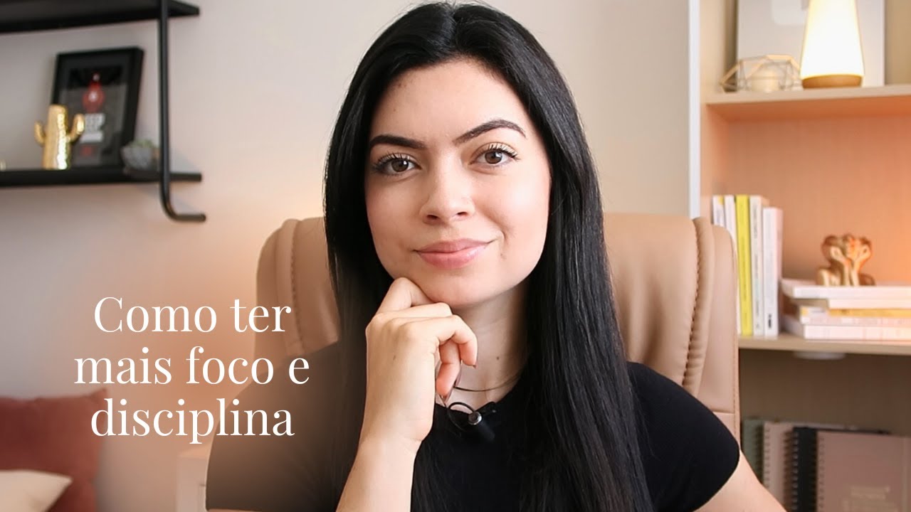 5 coisas que te farão ter mais FOCO e DISCIPLINA!