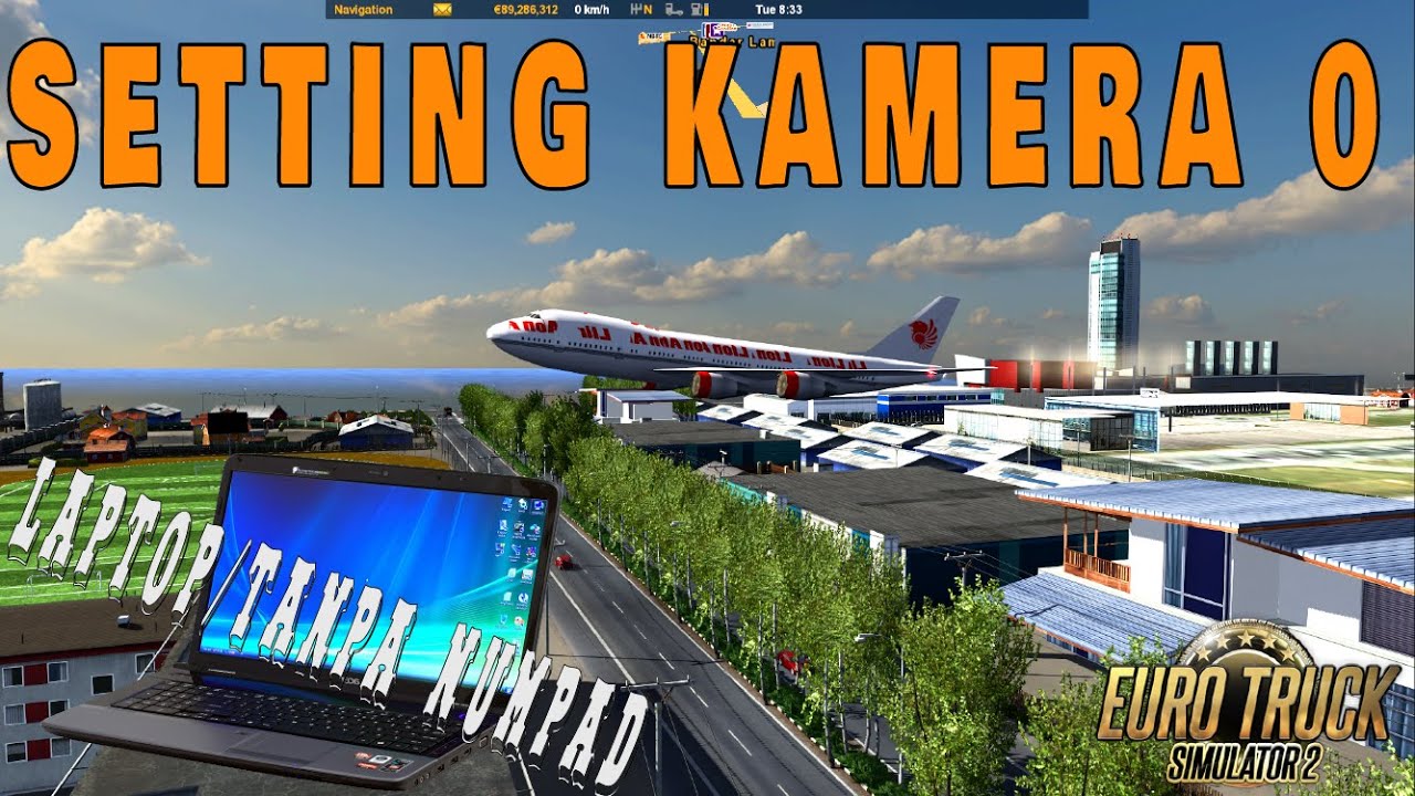 Turorial / CARA Setting Kamera 0 Laptop / Tanpa Numpad di ETS2 Mod Indonesia