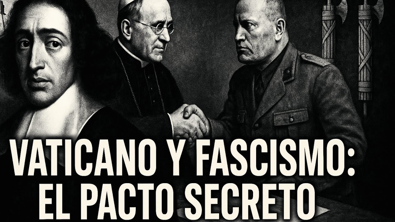 EL PACTO del Vaticano con el FASCISMO: Spinoza y la ESTAFA de la 