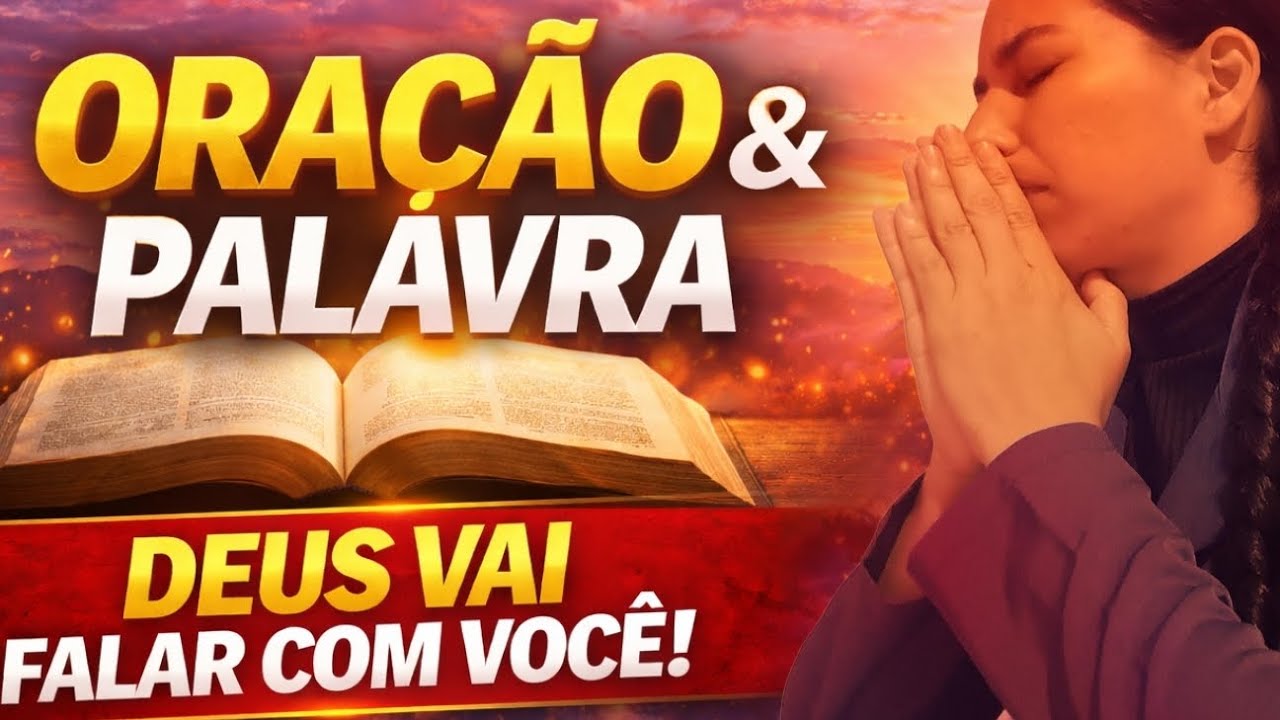 PALAVRA E ORAÇÃO DA TARDE ( REPRISE) 