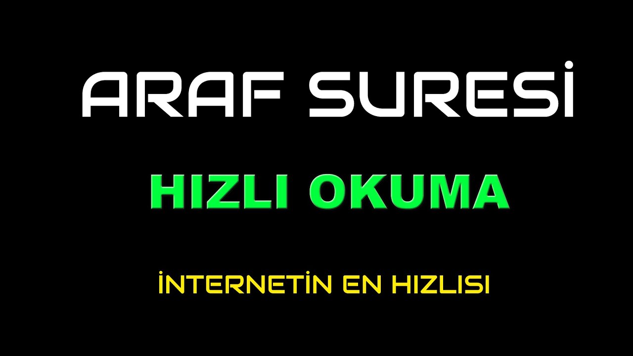 ARAF SURESİ HIZLI OKUMA
