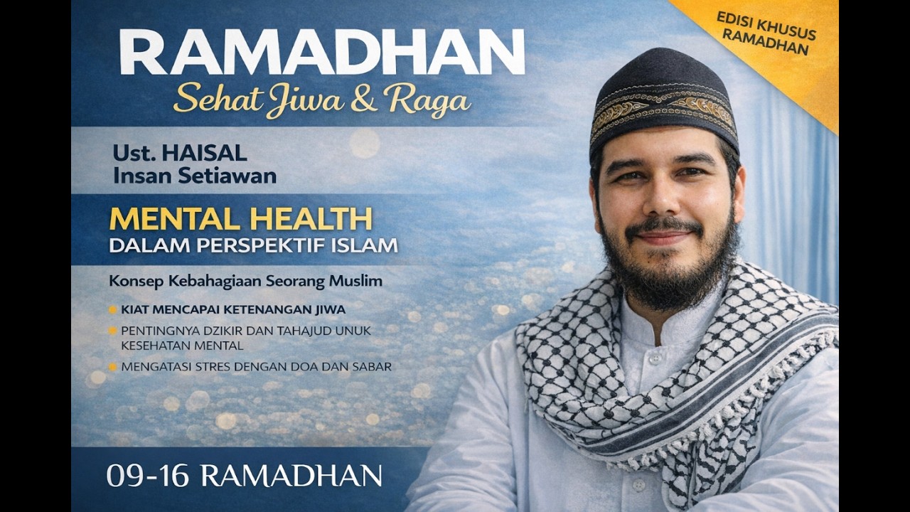 (LANJUTAN) LELAH ITU MANUSIAWI ! - MENTAL HEALTH DALAM PERSPEKTIF ISLAM (1)