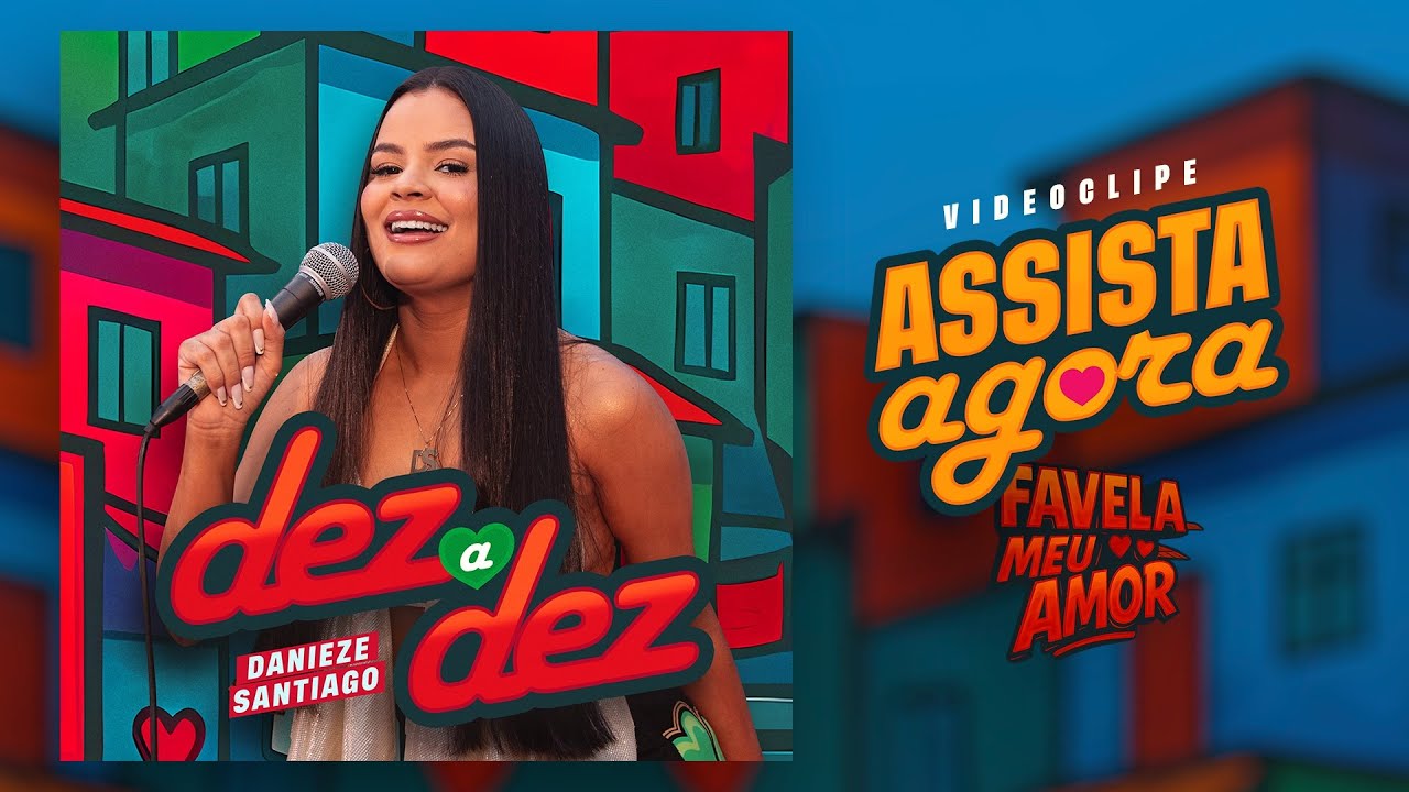 Danieze Santiago - Dez a Dez (Favela Meu Amor, EP1)