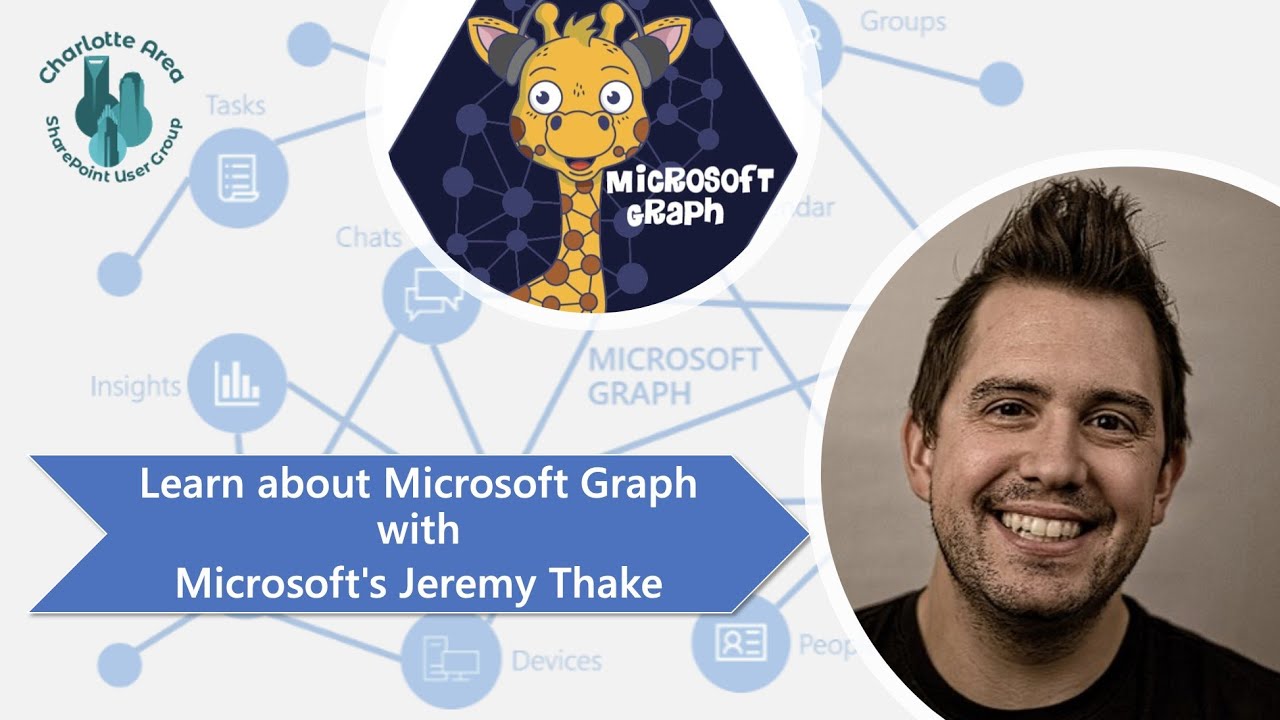 Learn about Microsoft Graph with Microsoft's Jeremy Thake, Nik Charlebois, & Luberth Morera