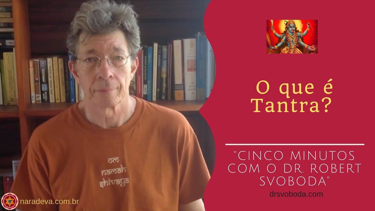 O que &eacute; Tantra? - 05 minutos com Dr. Robert Svoboda (legendado)