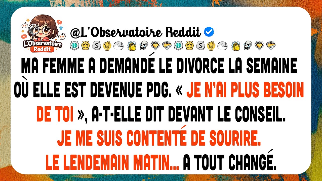 Ma Femme, PDG, A Demandé Le Divorce Devant Le Conseil; J’ai Souri Et Tout A Changé.