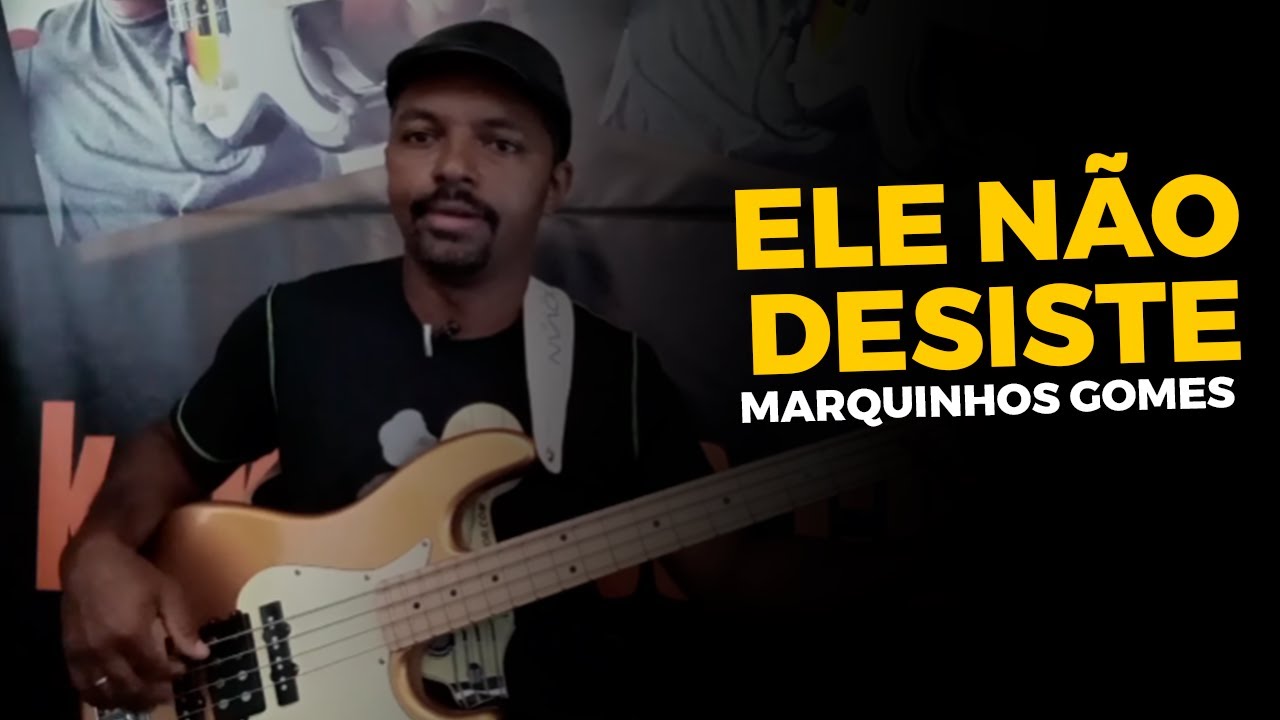 ELE NAO DESISTE Marquinhos Gomes Dicas, Ideias e Macetes