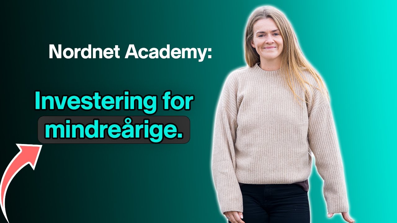 Sådan investerer du for dine børn (Børneopsparing vs Nordnet)│Nordnet Academy