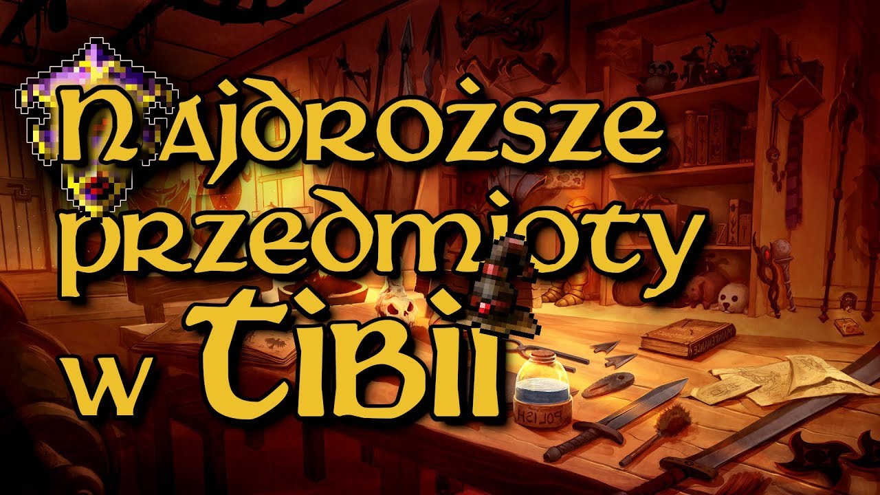 Najdroższe dostępne przedmioty w Tibii [Tibia 2019]
