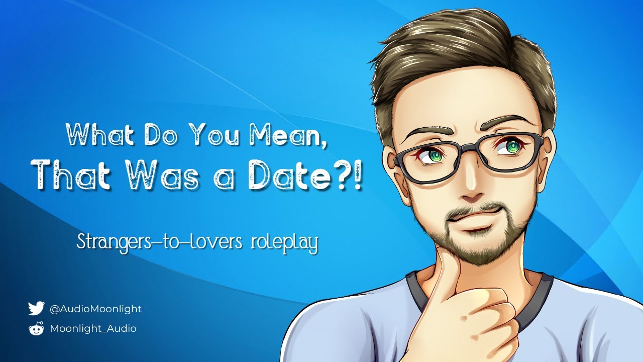 What Do You Mean, That Was a Date?! [M4F] [Blind Date] [Flirting] | Strangers to Lovers | ASMR