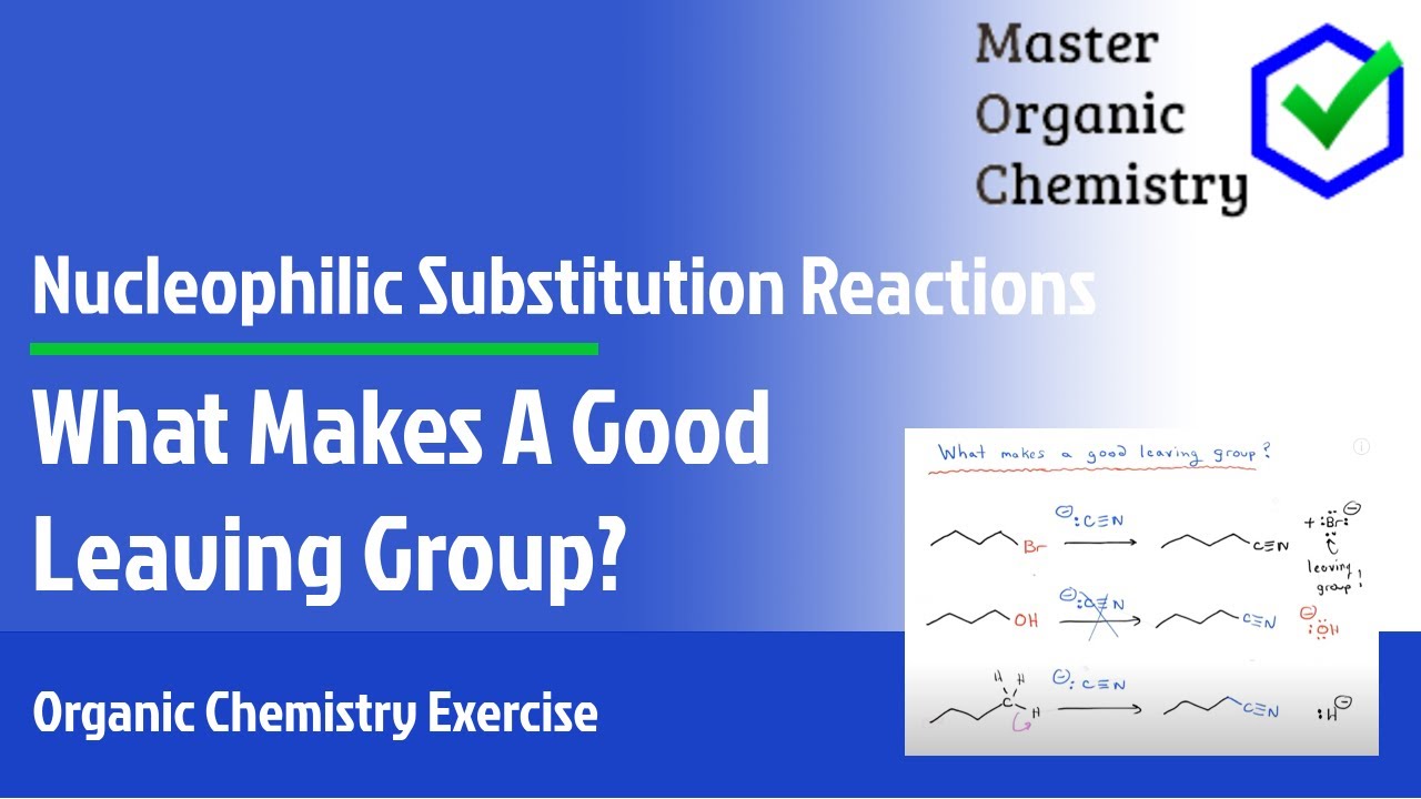 What Makes A Good Leaving Group?