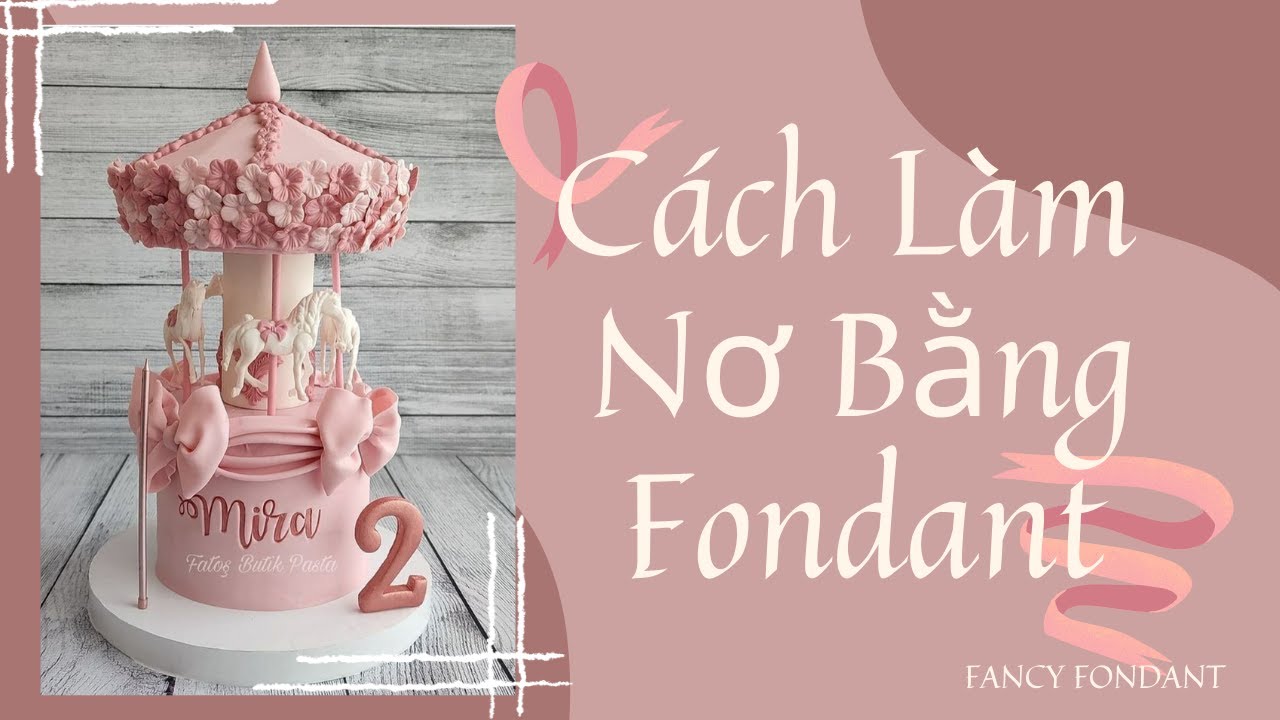 HƯỚNG DẪN CÁCH LÀM NƠ BẰNG FONDANT (HOẶC GUMPASTE) ĐƠN GIẢN MÀ DỄ LÀM