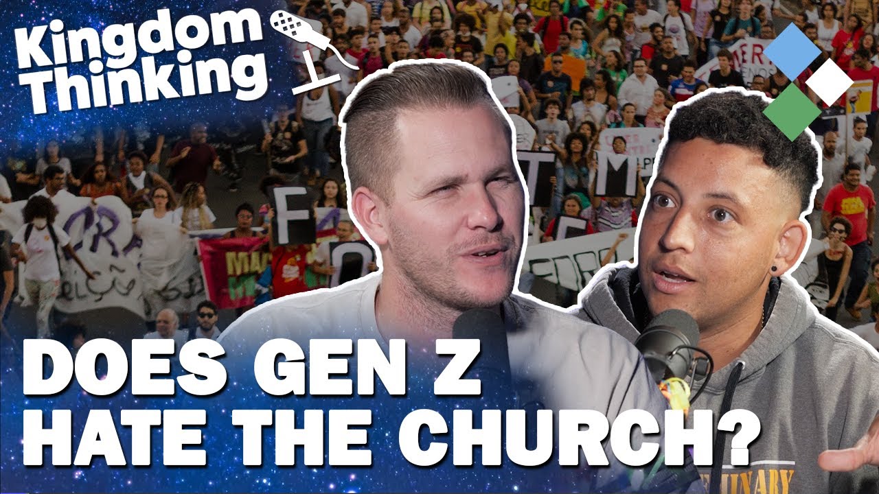 Why is Gen Z Leaving The Church? | Kingdom Thinking - Ep 50