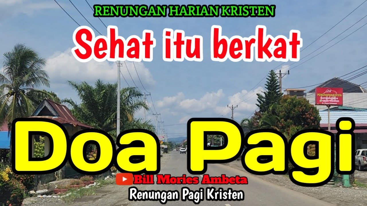 Renungan pagi - Sehat itu berkat - Doa pagi - Bill Mories Ambeta 