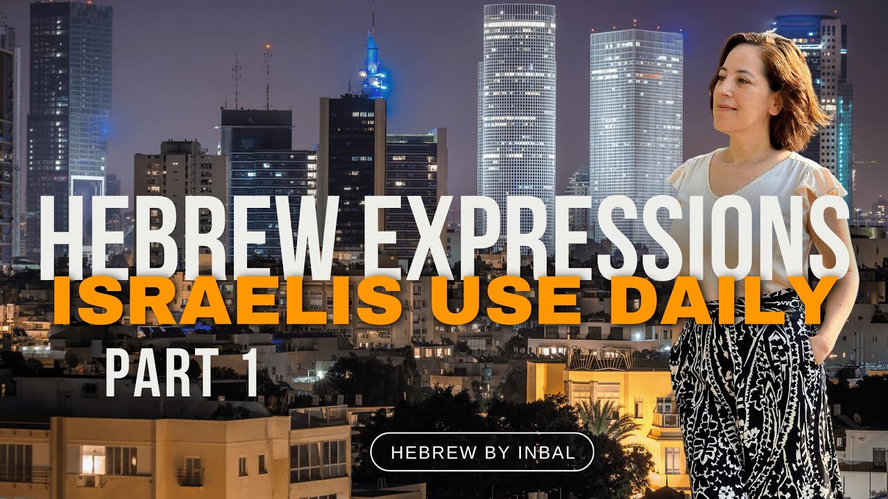 Discover the Hebrew Expressions Israelis Use Daily! (Part 1)