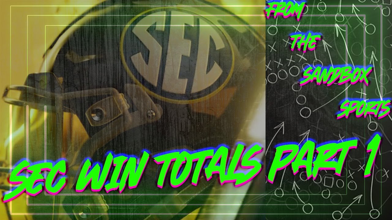 SEC Win Totals Part 1  | From the Sandbox Sports |