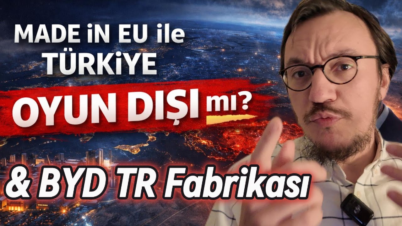 BYD Fabrikası bu y&uuml;zden başlamıyor olabilir - Made in EU sistemi & T&uuml;rkiye