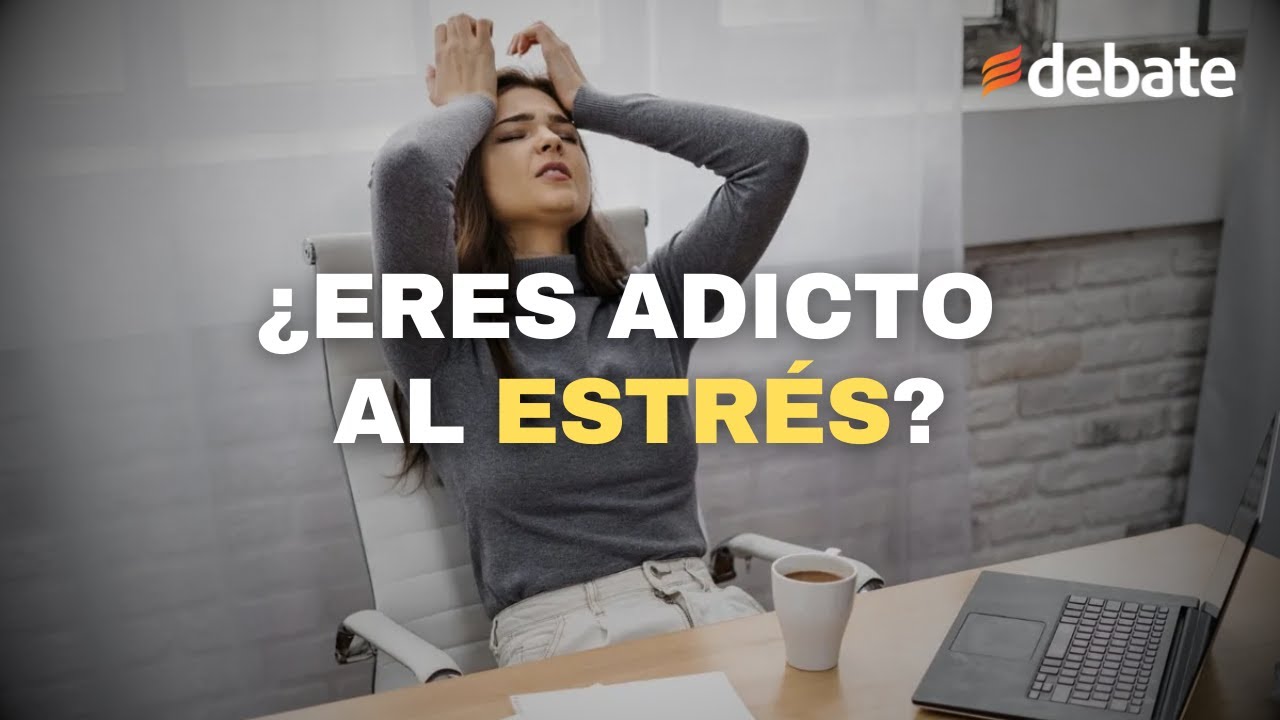 &iquest;Eres adicto al estr&eacute;s? Identifica las se&ntilde;ales que lo revelan