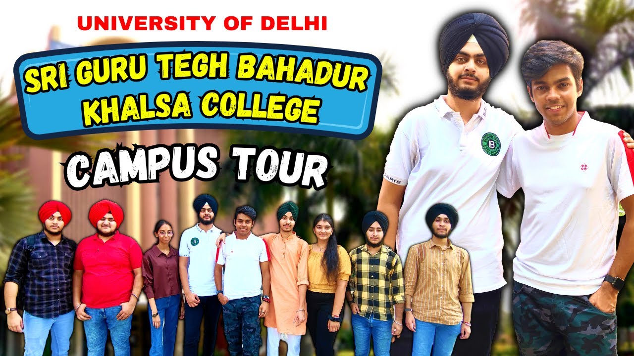 Sri Guru Tegh Bahadur Khalsa College Campus Tour || SGTB Khalsa, University of Delhi || DU College