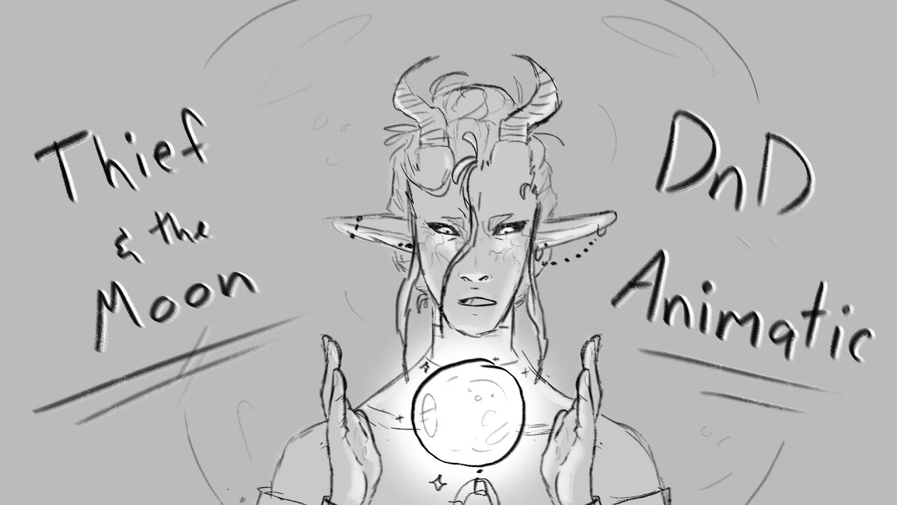 Thief and the Moon | Dnd Animatic