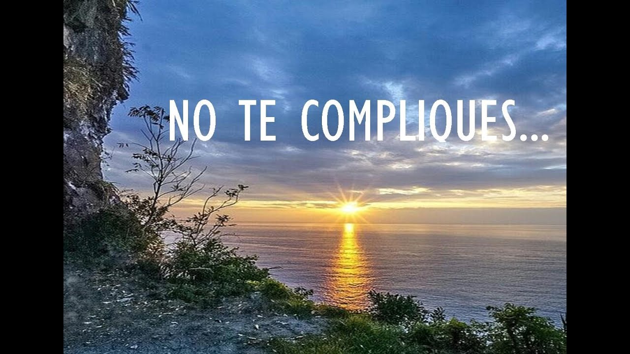 No te compliques