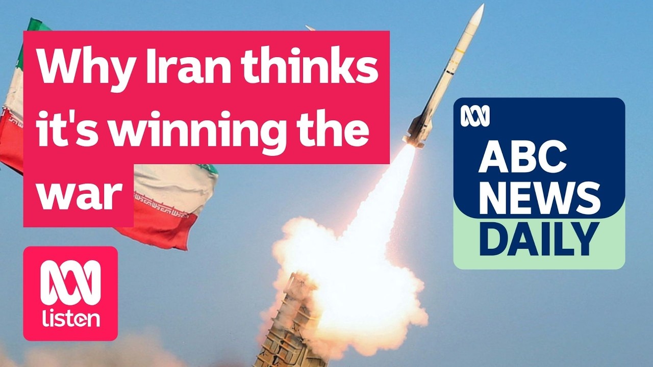 Why Iran thinks it&rsquo;s winning the war | ABC News Daily podcast
