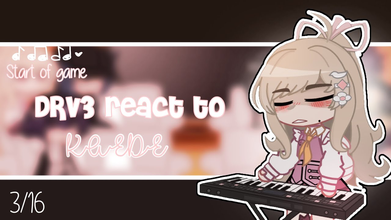 [🌷] Start of game DRV3 react to Kaede 3/16