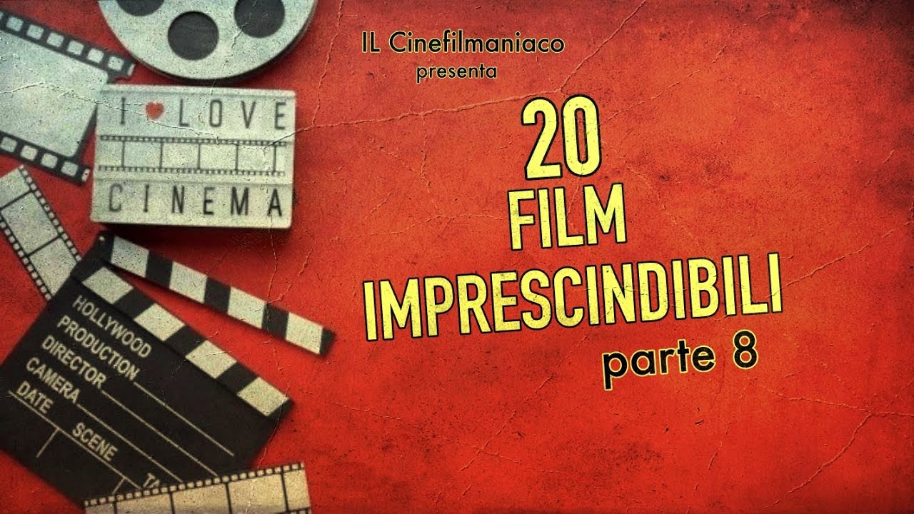 20 FILM IMPRESCINDIBILI (PER UN CINEFILO) pt.8