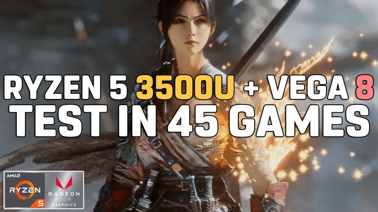 Ryzen 5 3500U + VEGA 8 in 2025 - Test in 45 GAMES