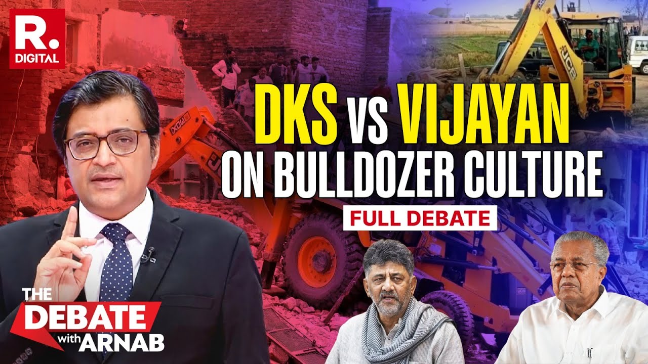 Debate With Arnab: DK Shivakumar, Pinarayi Vijayan In War Of Words Over Bulldozer Culture