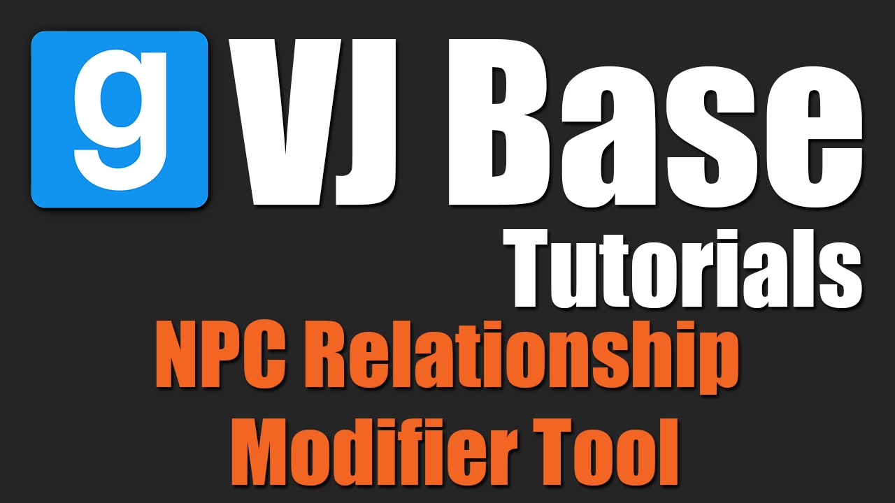 NPC Relationship Modifier Tool | VJ Base Tutorial