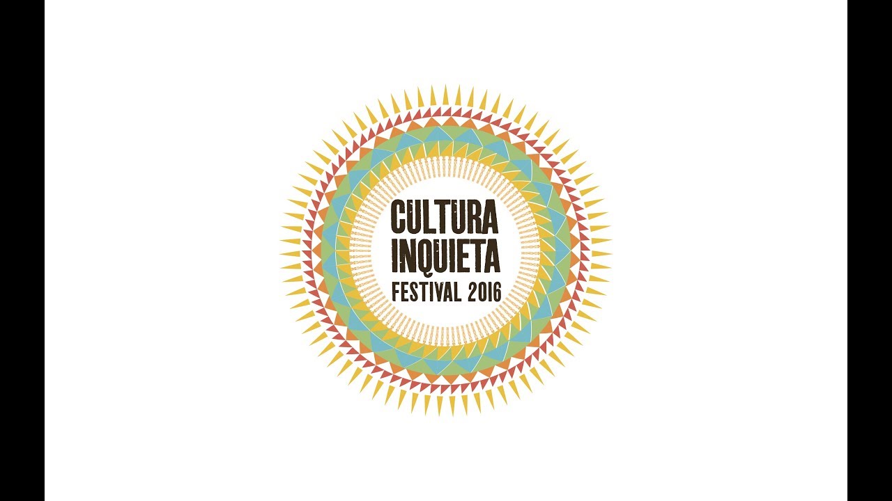 Festival Cultura Inquieta 2016 - Aftermovie