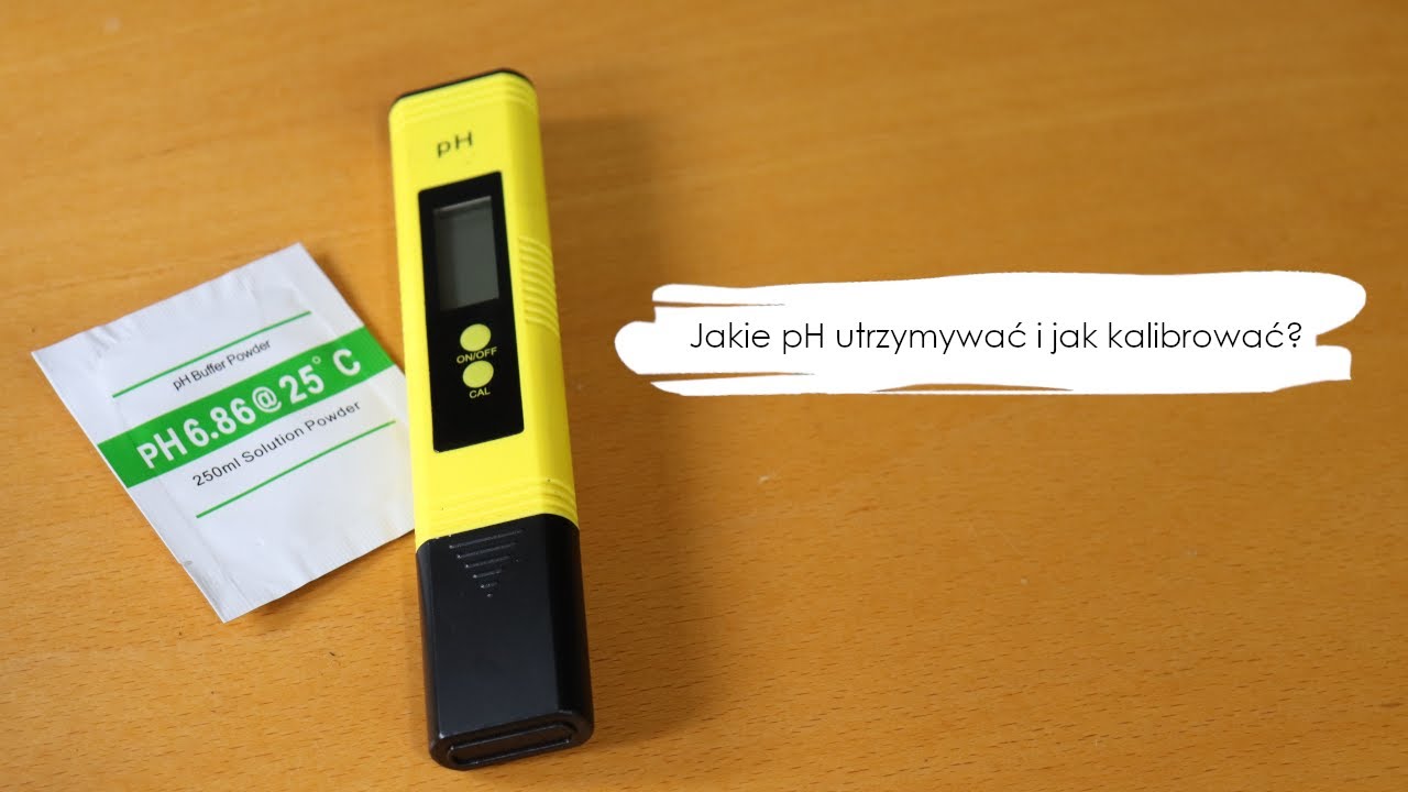 Od nasionka do ogonka: Jakie trzymać pH w uprawie i jak kalibrować pHmetr?