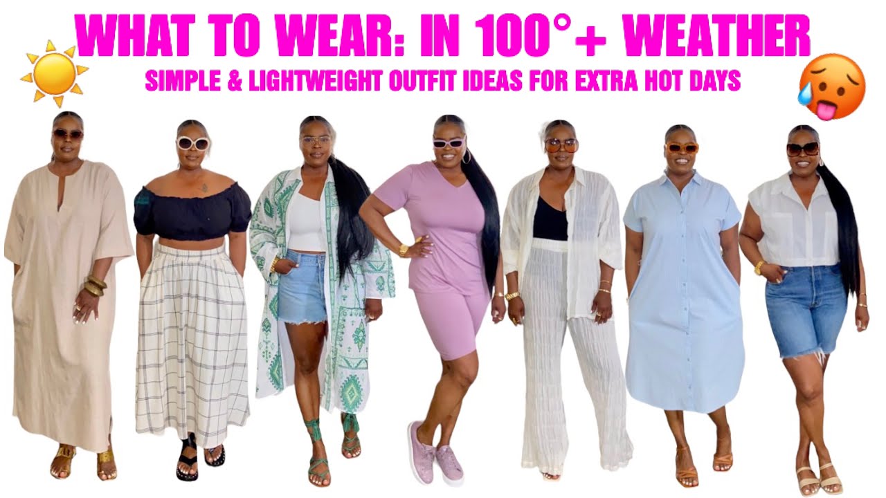 HOT WEATHER OUTFITS: WHEN IT'S 100°￼ OUTSIDE TRY THESE LOOKS