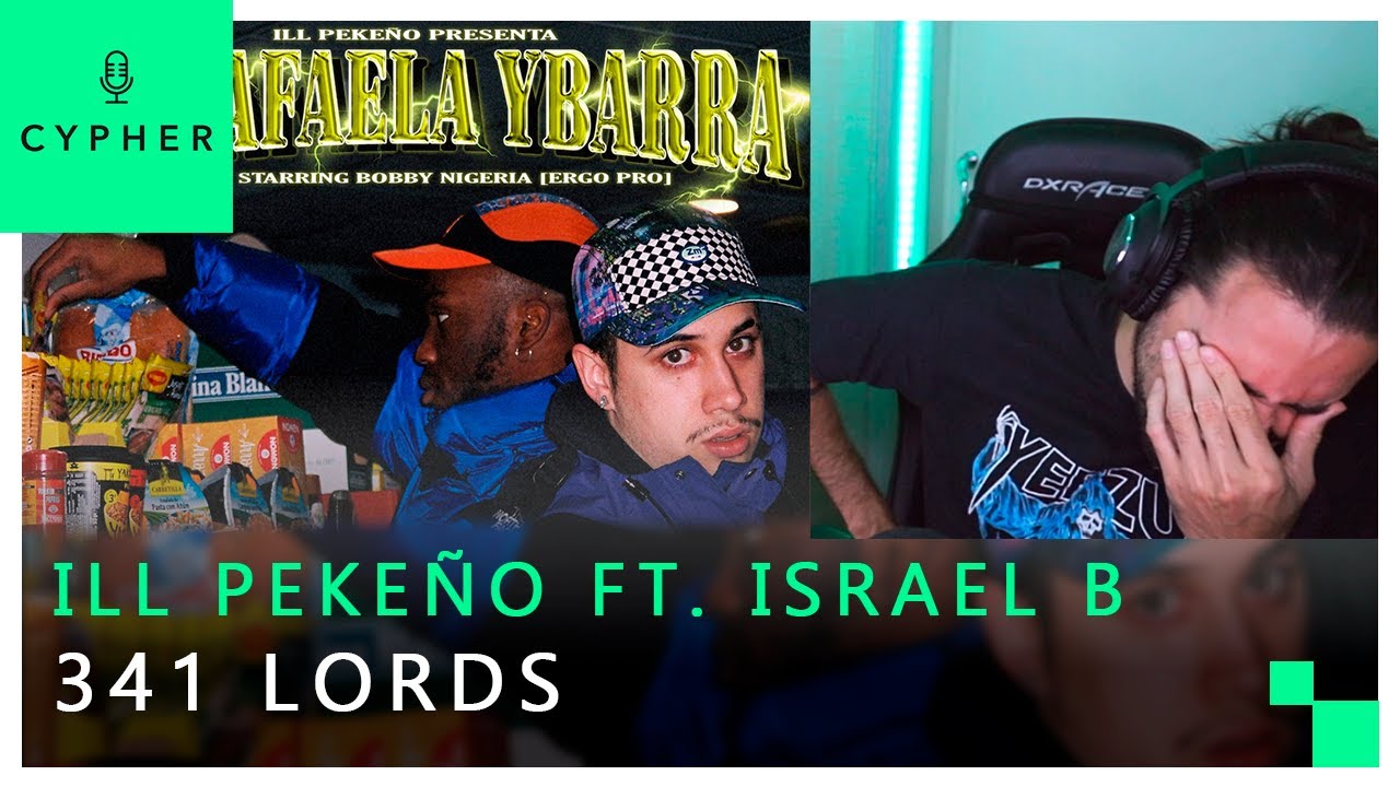 REACCI&Oacute;N ILL PEKE&Ntilde;O - 341 Lords ft. Israel B