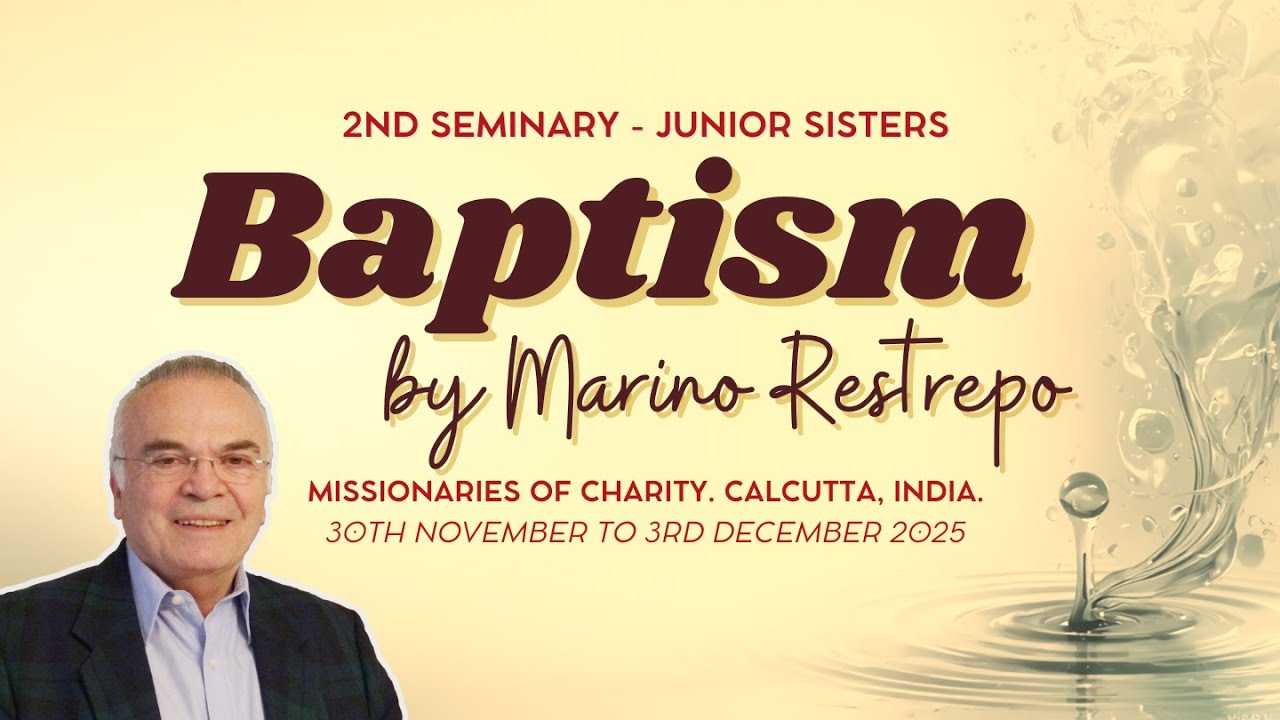 Baptism by Marino Restrepo. 2nd Seminary Missionaries of Charity. Calcutta, India. 30thNov-3rdDec 25