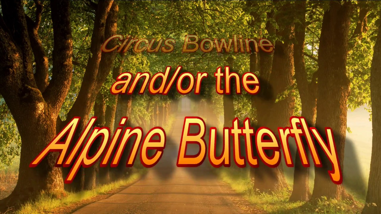 Choice of Circus Bowline and/or the Alpine Butterfly