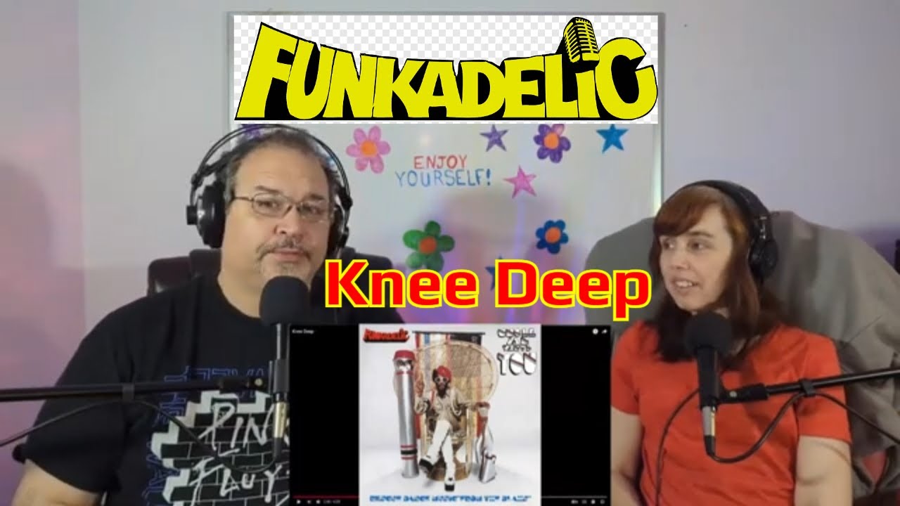 Funkadelic - Knee Deep single Reaction