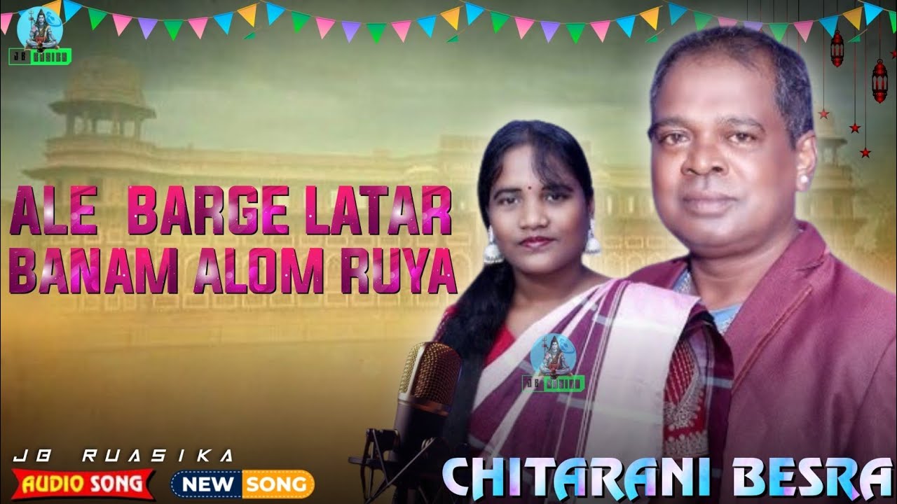 Ale Barge latar Banam Alom Ruya !! Santali Song Chitarani Besra // 2025-2026# Jb Rusika 